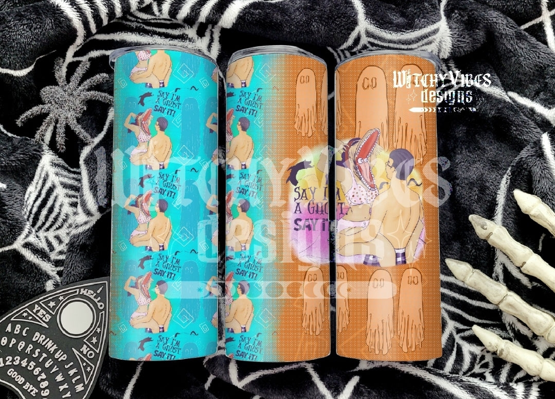 Ghost say it Tumbler 20oz Digital Download