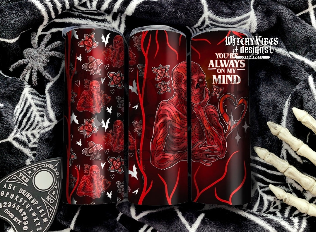 Always on my mind Tumbler 20oz Digital Download